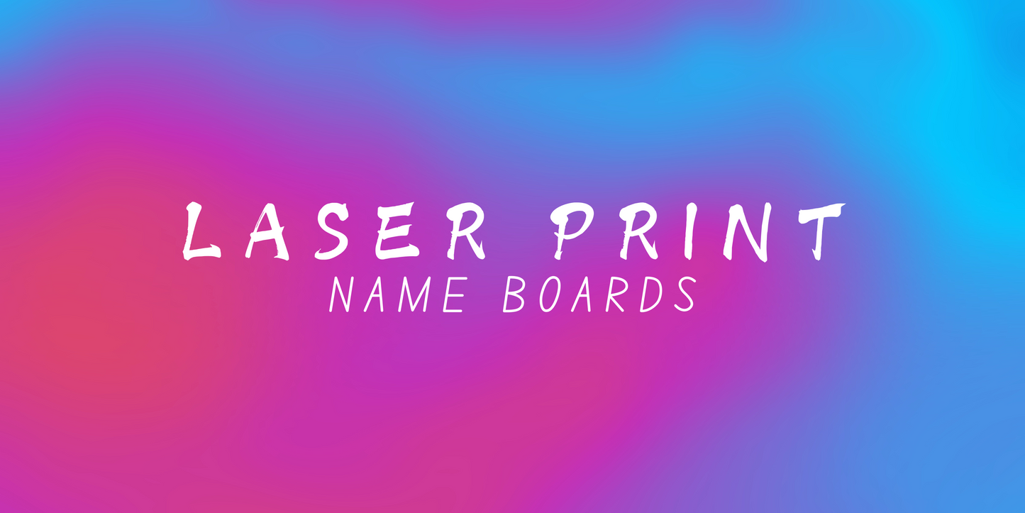 Laser Print Name Boards